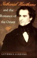 Nathaniel Hawthorne and the Romance of the Orient