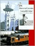 Yet there isn't a train I wouldn't Take: Railway Journeys by William D. Middleton