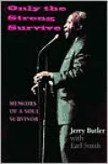 Only the Strong Survive: Memoirs of a Soul Survivor