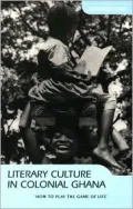 Literary Culture in Colonial Ghana