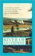 River of Enterprise: The Commercial Origins of Regional Identity in the Ohio Valley, 1790-1850