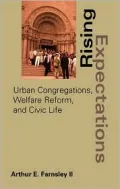 Rising Expectations : Urban Congregations, Welfare Reform, and Civic Life