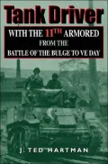 Tank Driver: With the 11th Armored from the BAttle of the Bulge to VE Day