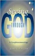 Seeing Through God: A Geophenomenology