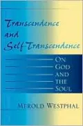 Transcendence and Self-Transcendence (Indiana Series in the Philosophy of Religion): On God and the Soul