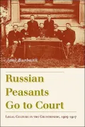 Russian Peasants Go to Court: Legal Culture in the Countryside, 1905-1917