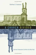 Book cover of A Church Divided: German Protestants Confront the Nazi Past