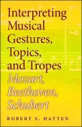 Interpreting Musical Gestures, Topics, and Tropes: Mozart, Beethoven, Schubert