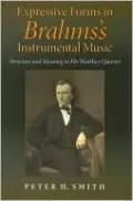 Expressive Forms in Brahms's Instrumental Music: Structure and Meaning in His Werther Quartet