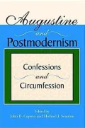 Augustine and Postmodernism: Confession and Circumfession
