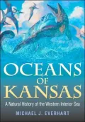 Oceans of Kansas: A Natural History of the Western Interior Sea