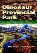 Dinosaur Provincial Park: A Spectacular Ancient Ecosystem Revealed