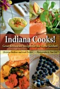 Indiana Cooks!: Great Restaurant Recipes for the Home Kitchen
