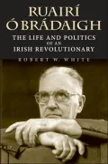 Ruairí Ó Brádaigh: The Life and Politics of an Irish Revolutionary