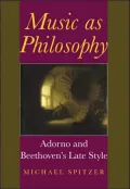 Music as Philosophy: Adorno and Beethoven's Late Style