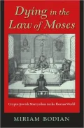 Dying in the Law of Moses: Crypto-Jewish Martyrdom in the Iberian World