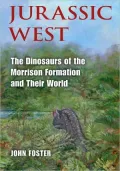 Jurassic West: The Dinosaurs of the Morrison Formation and Their World
