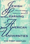 Jewish Learning in American Universities : The First Century