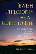 Jewish Philosophy as a Guide to Life: Rosenzweig, Buber, Levinas, Wittgenstein