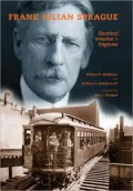 Frank Julian Sprague: Electrical Inventor and Engineer