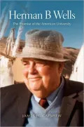 Herman B Wells: The Promise of the American University