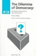 Dilemma of Democracy The Political Economics of Over-Government