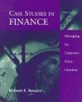 Case Studies in Finance Managing for Corporate Value Creation