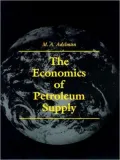 Economics of Petroleum Supply Papers by M.A. Adelman, 1962-1993