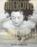 Undercover Surrealism: Georges Bataille and DOCUMENTS