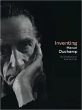 Inventing Marcel Duchamp: The Dynamics of Portraiture