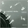 Cracked Media: The Sound of Malfunction