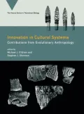 Innovation in Cultural Systems: Contributions from Evolutionary Anthropology (Vienna Series in Theoretical Biology Series)