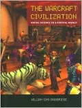 The Warcraft Civilization: Social Science in a Virtual World