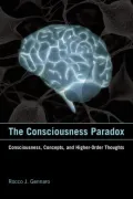 The Consciousness Paradox: Consciousness, Concepts, and Higher-Order Thoughts