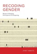 Recoding Gender: Women's Changing Participation in Computing
