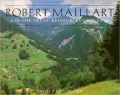 Robert Maillart and the Art of Reinforced Concrete
