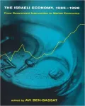 The Israeli Economy, 1985-1998: From Government Intervention to Market Economics