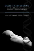 Design and Destiny: Jewish and Christian Perspectives on Human Germline Modification