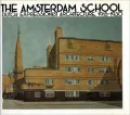 The Amsterdam School: Dutch Expressionist Architecture, 1915-1930