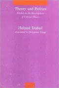 Theory and Politics: Studies in the Development of Critical Theory