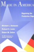 Made in America : Regaining the Productive Edge