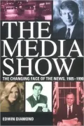 The Media Show : The Changing Face of the News, 1985-1990