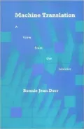 Machine Translation : A View from the Lexicon