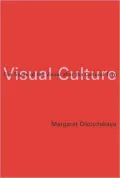 Visual Culture: The Study of the Visual after the Cultural Turn
