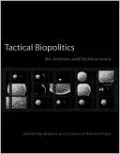 Tactical Biopolitics: Art, Activism, and Technoscience