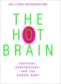 The Hot Brain: Survival, Temperature, and the Human Body