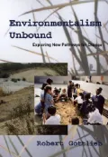 Environmentalism Unbound : Exploring New Pathways for Change