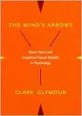 The Mind's Arrows: Bayes Nets and Graphical Causal Models in Psychology