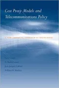 Cost Proxy Models and Telecommunications Policy: A New Empirical Approach to Regulation