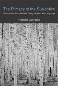 The Primacy of the Subjective: Foundations for a Unified Theory of Mind and Language